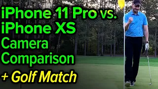 iPhone 11 Pro vs. XS Camera Comparison: Video & Golf Match