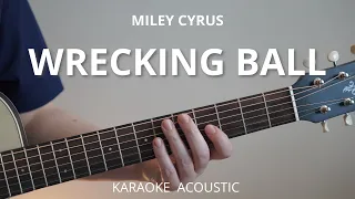 Wrecking Ball - Miley Cyrus (Karaoke Acoustic Guitar)