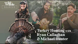 Turkey Hunting with Ryan Callaghan and Michael Hunter | S1E02 | Sourced