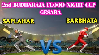 LIVE🔴Saplahar VS Barbhata //GHESARA//2nd BUDHARAJA FLOOD LIGHT TOURNAMENT//🏆🏆🏆