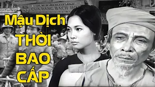 Mậu Dịch Thời Bao Cấp | Phim Lẻ Tâm Lý Tình Cảm Thời Bao Cấp Cực Hay