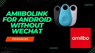 Use Amiibolink on Android Device without WeChat