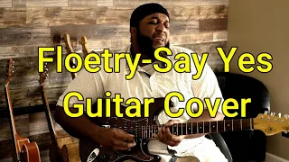 Floetry-Say Yes Guitar Cover