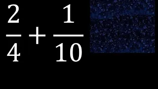 2/4 mas 1/10 . Suma de fracciones heterogeneas , diferente denominador 2/4+1/10 plus