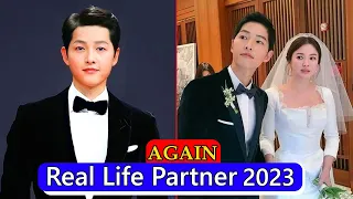 Song Joong Ki And Song Hye Kyo Real Life Partner Again 2023