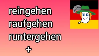 Reingehen, rausgehen, runtergehen, raufgehen, rübergehen. Дієслова з відокремлюваними префіксами.