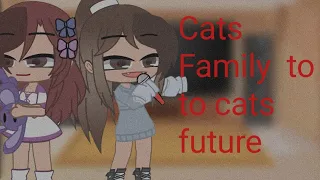 Cats family react to her future (gacha club)