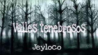 Valles Tenebrosos - Jeyloco