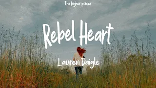 Lauren Daigle - Rebel Heart (Lyrics)  | 1 Hour