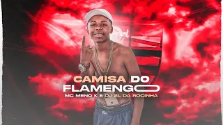 MC Meno K - Camisa Do Flamengo (2L Da Rocinha)