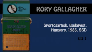 Rory Gallagher - Budapest, Sportcsarnok - 1985. Complete 2CDs show. CD1