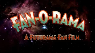 [2016] Fan-O-Rama: A Futurama Fan Film (with behind the scenes)