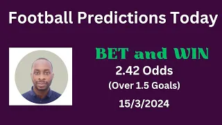 Football Predictions Today 15/3/2024 | Accurate Football Betting Tips | Football Tips Today