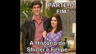 A HISTÓRIA DE SHIRLEY E FELIPE   PARTE 11