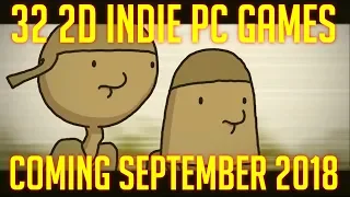 32 2D INDIE PC GAMES COMING SEPTEMBER 2018