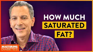 How Much Saturated Fat Should You Eat | Mastering Diabetes | Dr. Joel Kahn