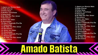 Amado Batista ~ Best Old Songs Of All Time ~ Golden Oldies Greatest Hits 50s 60s 70s