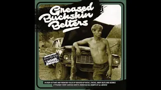 Various ‎– Greased Buckskin Belters : 60's 70's ProtoPunk Garage Rock Psychedelic Rock & Roll Music