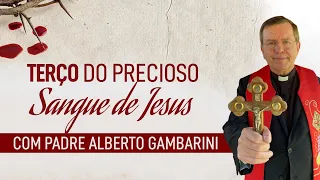 TERÇO DO PRECIOSO SANGUE - Pe. Alberto Gambarini