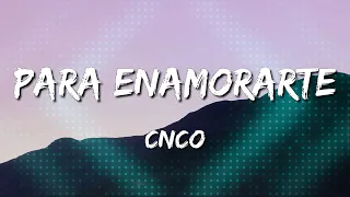 CNCO - Para Enamorarte (LetraLyrics) [Loop 1 Hour]