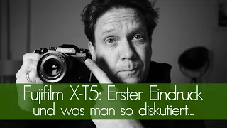 Fujifilm X-T5: Erster Eindruck (und was man so diskutiert...)