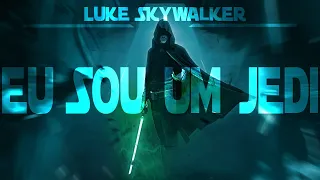 LUKE SKYWALKER - EU SOU UM JEDI, COMO O MEU PAI FOI ANTES DE MIM - ||STAR WARS TRIBUTO||