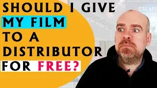 Should I Give My Film To A Distributor For Free? 3 Tips To Get Distribution