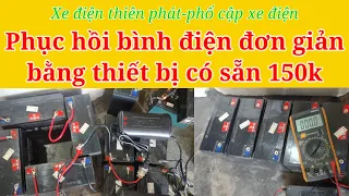 Hướng dẫn tự phục hồi bình điện ắc quy chỉ với thiết bị đơn giản 150k