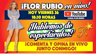 HOY FLOR RUBIO EN VIVO. VIERNES 26 A LAS 18:30 HORAS ¡Comenta y opina conmigo en vivo!