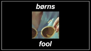 Fool - BØRNS (Lyrics)