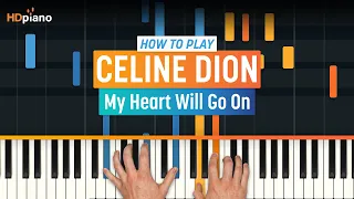 How to Play "My Heart Will Go On" by Celine Dion | HDpiano (Part 1) Piano Tutorial