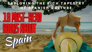 10 Must-Read Books About Spain | Unlocking Spain's Literary Gems