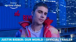 Justin Bieber: Our World | Official Trailer | Amazon Original