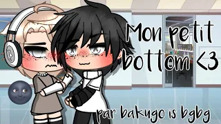 Mon petit bottom 🌚 | GLMM GAY 🏳️‍🌈 | PAR BAKUGO IS BGBG