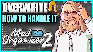 MO2's Overwrite & How to Handle It || How to Mod Organizer 2
