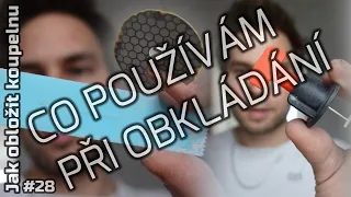 #28 | Jak obložit koupelnu | CO POUŽÍVÁM PŘI OBKLÁDÁNÍ | CENY A ODKAZY