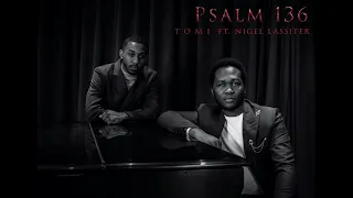 Psalm 136 (Your mercy endures) by Tomi ft Nigel Lassiter Official Video