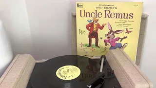 “All The Songs From Walt Disney’s Uncle Remus” Side 1.