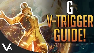 SFV - G V-Trigger Combo Guide! G Tutorial For Street Fighter 5 Arcade Edition