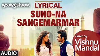 Suno Na Sangemarmar | Vishnu Mandal | Youngistaan | Arijit Singh | Jeet Ganguly | Kausar Munir