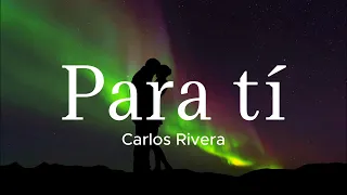 Para ti - Carlos Rivera, Letra