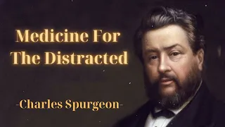 Medicine for the Distracted - SpurgeonSermon