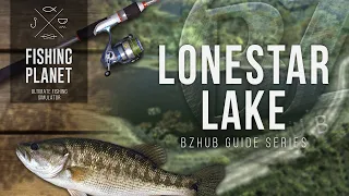 Bo Explains: LONESTAR LAKE! A BZHub Beginner's Guide | Fishing Planet