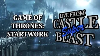 Castle Super Beast Clips: Game Of Thrones: Startwork