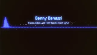 Benny Benassi - Illusion (Maxi Luca Tech Bass Re-Fresh 2013)