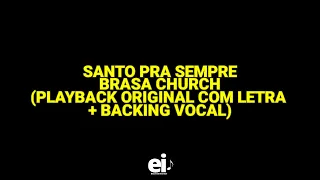 Santo Pra Sempre (Holy Forever) - Brasa Church (Playback Original Com Letra + Backing Vocal)