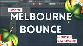 COMO HACER UN DROP MELBOURNE BOUNCE (De Un Novato Para Otros Novatos) [FL Studio 20] [FREE FLP]