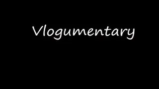 Vlogumentary