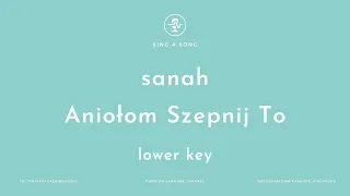 sanah - Aniołom Szepnij To (Karaoke/Instrumental) Lower Key