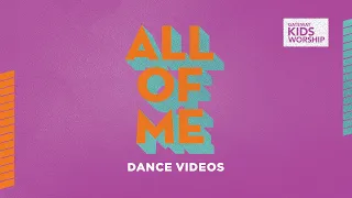 All of Me | Dance Videos (Long Play) | Gateway Kids Worship